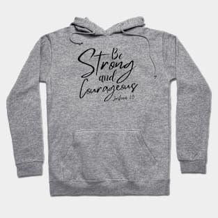 BE STRONG AND COURAGEOUS Hoodie